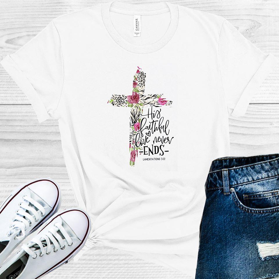His Faithful Love Never Ends Graphic Tee product image 1