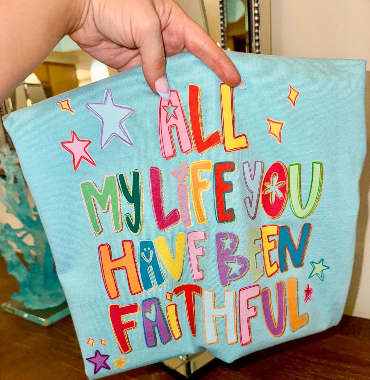 All My Life You Have Been Faithful Graphic Tee product image 1