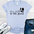 Have Faith in the Good Graphic Tee product image 1