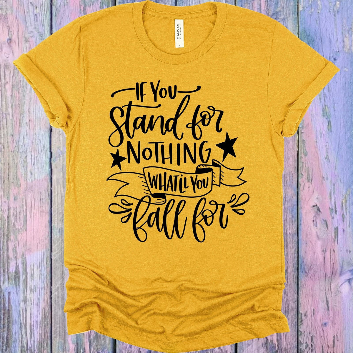 If You Stand for Nothing What'll Fall Graphic Tee product image 1