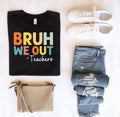 Bruh We Out -Teachers Graphic Tee product image 1